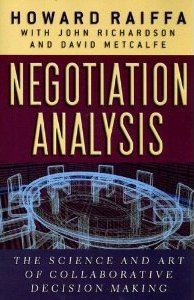 Negotiation Analysis: The Science and Art of Collaborative Decision Making